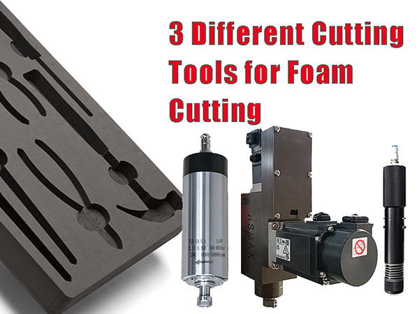 How to Choose Tools for Cutting Foam with Oscillating Knife Cutter